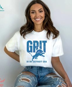 Grit lions in my detroit era 2024 shirt