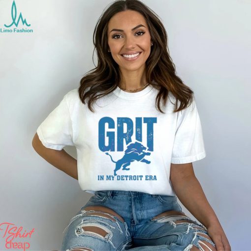 Grit lions in my detroit era 2024 shirt