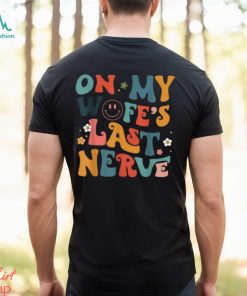 Groovy On My Wifes Last Nerve Retro Funny Husband Quotes Oversized Comfort Colors T shirt