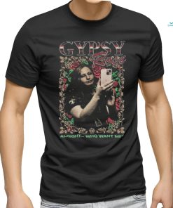 Gypsy Rose Rap Tee Alright...Who Want Me Shirt