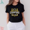 Hail To The Champions Michigan Wolverines 34 13 Washington Shirt