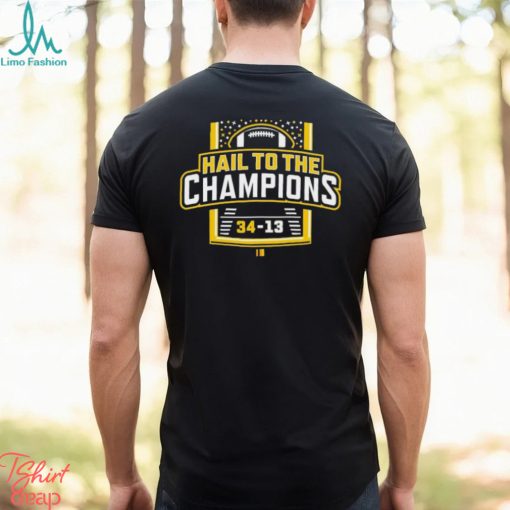 Hail To The Champions Michigan Wolverines 34 13 Washington Shirt