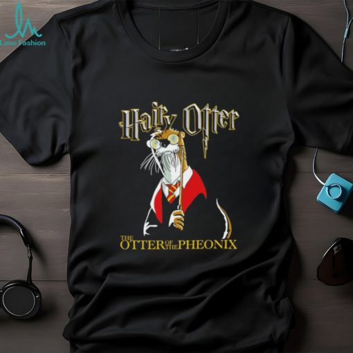 Hairy Otter The Otter of The Phoenix shirt