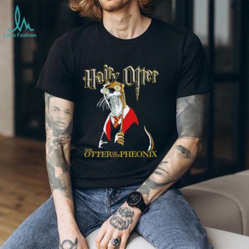 Hairy Otter The Otter of The Phoenix shirt