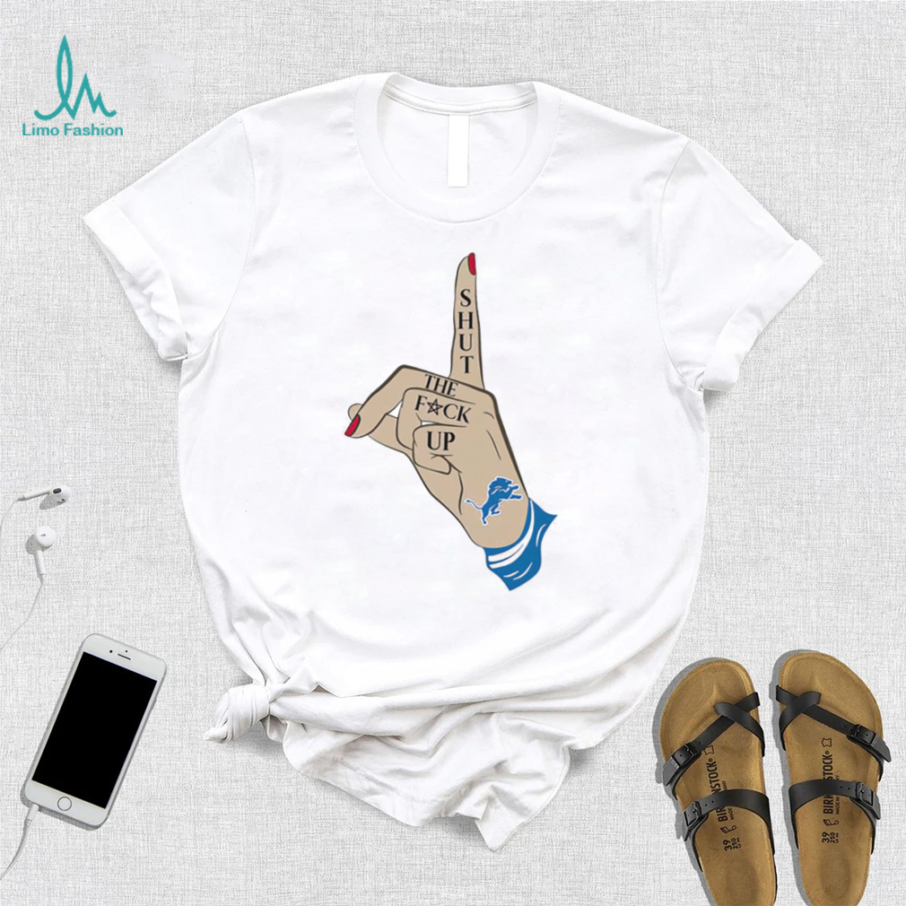 Hand shut the fuck up Detroit Lions shirt Hand shut the fuck up Detroit Lions shirt