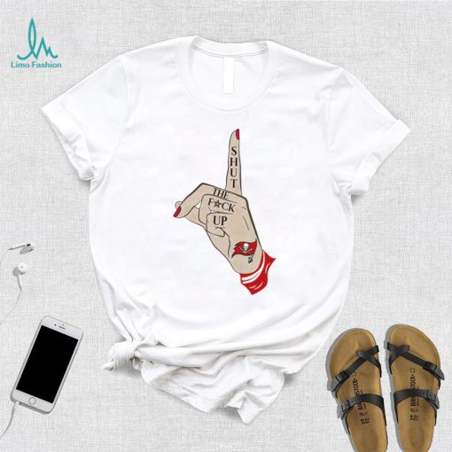 Hand shut the fuck up Tampa Bay Buccaneers shirt