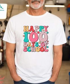 Happy 100 Days Of School Teacher Shirt