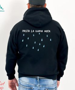 Hasta La Lluvia Nota Que Ya No Camino Rota shirt