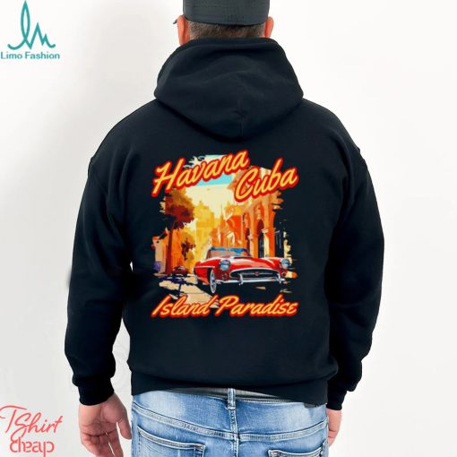 Havana Cuba Island Paradise shirt