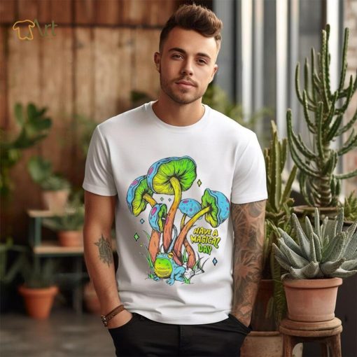 Have A Magical Day Mushroom Frog New Shirt