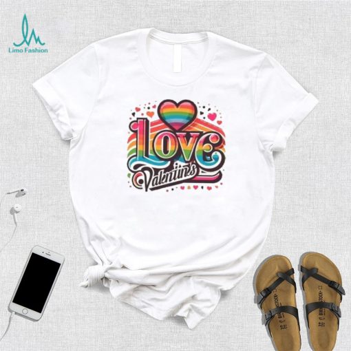 Heart rainbow love Valentines 2024 T Shirt