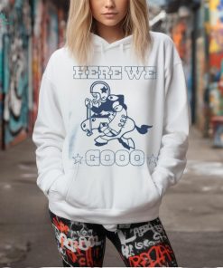 Here We Go Dallas Cowboys 2024 Shirt