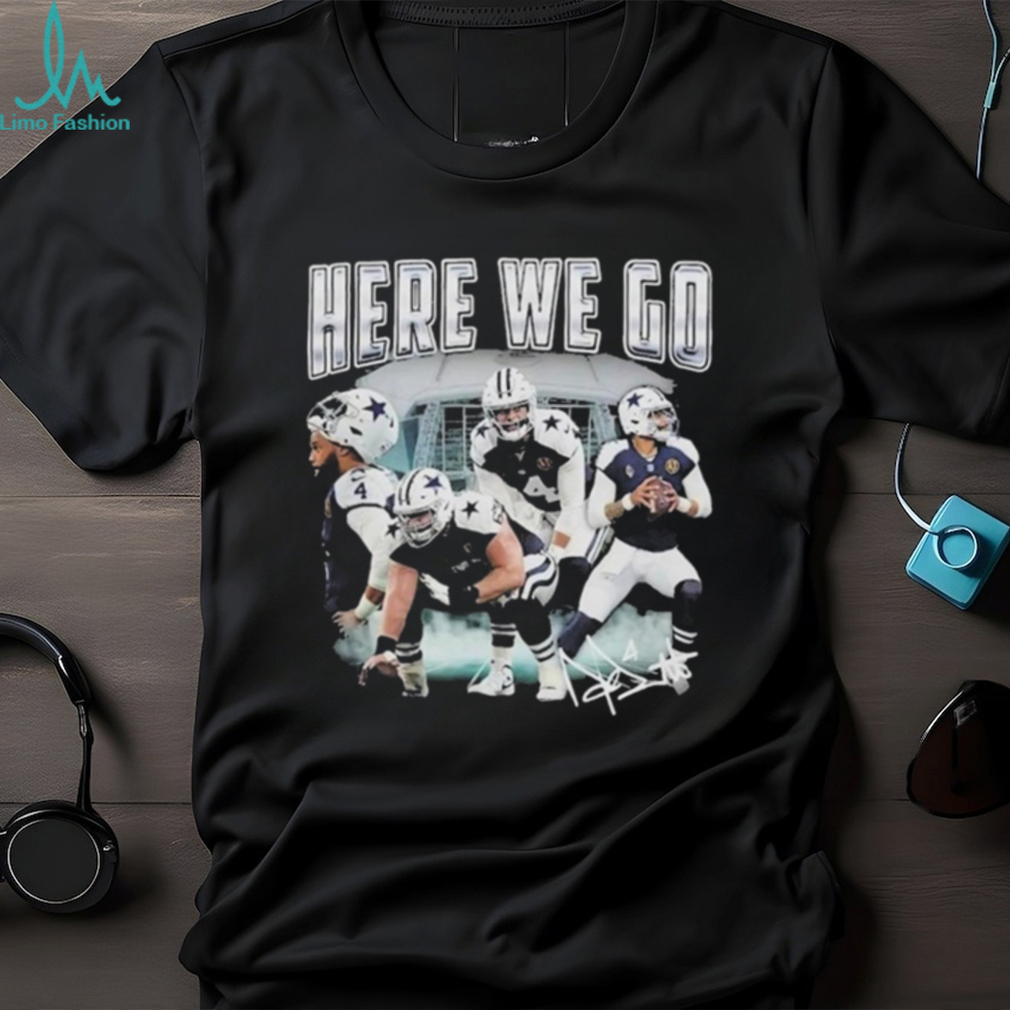 Here We Go Dallas Cowboys Football T Shirt Here We Go Dallas Cowboys Football T Shirt