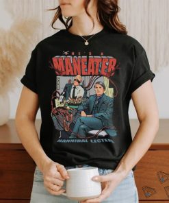 He's A Maneater Hannibal Lecter shirt