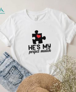 He’s my perfect match Valentine’s Day T Shirt