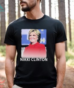 Hillary Clinton Nikki Clinton Shirt