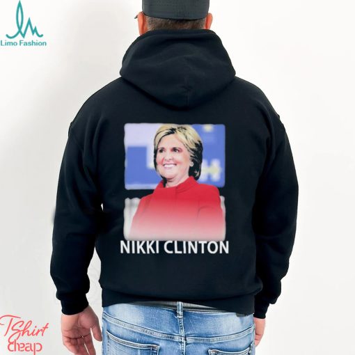 Hillary Clinton Nikki Clinton Shirt