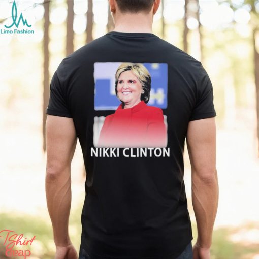 Hillary Clinton Nikki Clinton Shirt