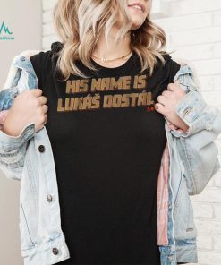 His Name Is Lukáš Dostál Shirt