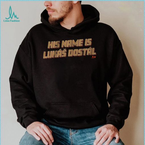 His Name Is Lukáš Dostál Shirt