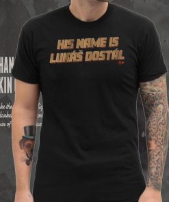 His Name Is Lukáš Dostál Shirt