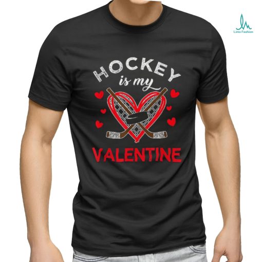 Hockey Is My Valentine Lover Valentines Day Shirt