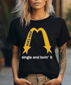 Hoes Mad Merch La Single And Lovin’ It Shirt