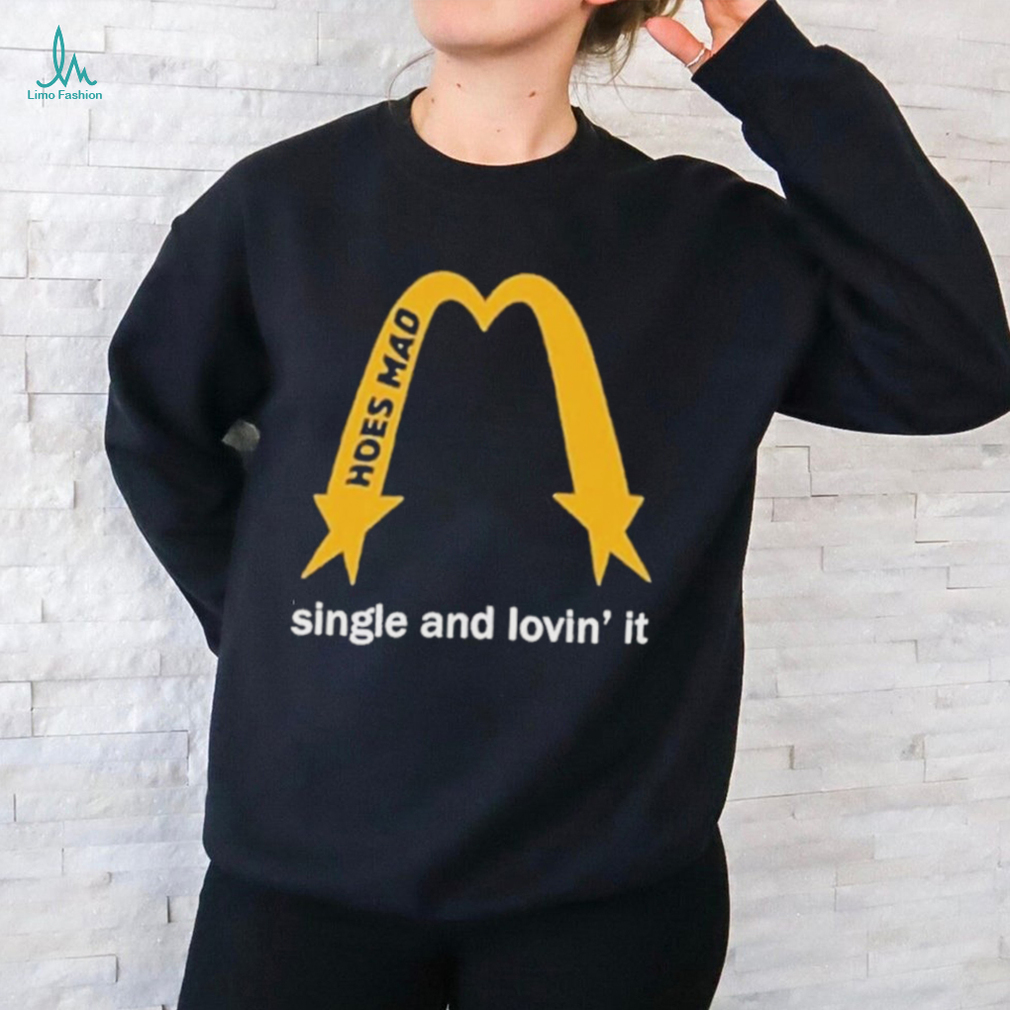 Hoes Mad Merch La Single And Lovin’ It Shirt Hoes Mad Merch La Single And Lovin’ It Shirt