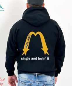 Hoes Mad Merch La Single And Lovin’ It Shirt