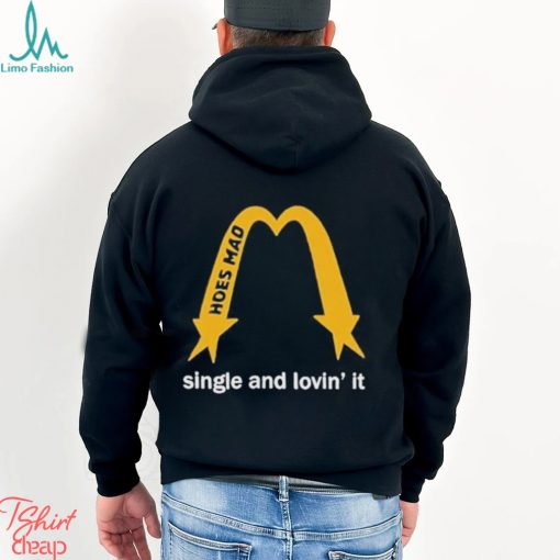 Hoes Mad Merch La Single And Lovin’ It Shirt