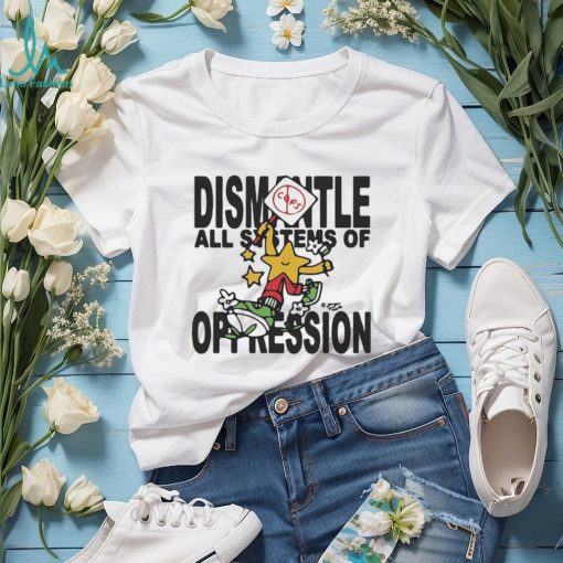 Honey Tv Dismantle All Systems Of Oppression Illustration t shirt