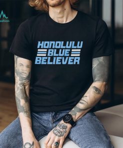 Honolulu Blue Believer shirt