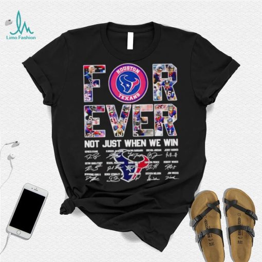 Houston Texans forever not just when we win signatures shirt