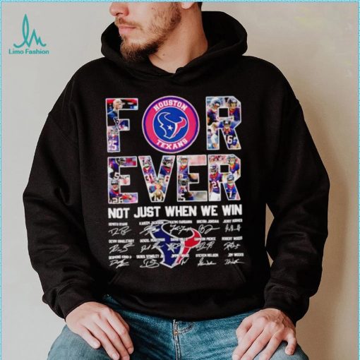 Houston Texans forever not just when we win signatures shirt