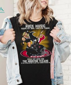 Houston Texans rock music keep my soul forever young shirt