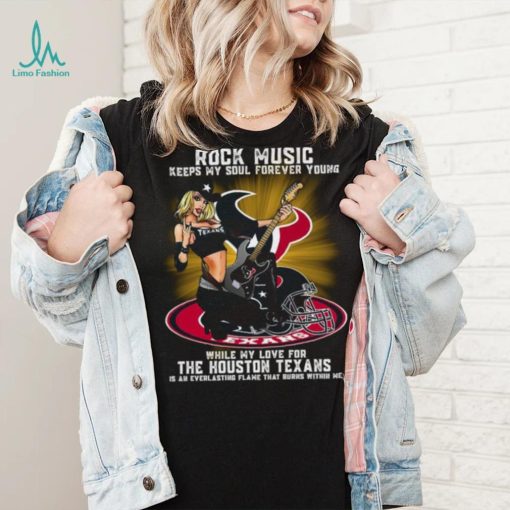 Houston Texans rock music keep my soul forever young shirt