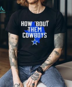 How Bout Them Cowboys Texas Map shirt
