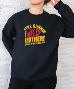Hulk Hogan 40 Years Still Runnin’ Wild t shirt