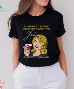 Husband I'd Rather Spend The Night With Josh Shirt