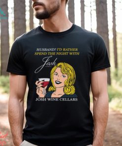 Husband I'd Rather Spend The Night With Josh Shirt