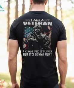 I Am A Veteran I Can Fix Stupid But It’S Gonna Hurt Usa Flag Men's Crewneck Short Sleeve Back Print T shirt
