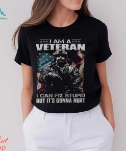 I Am A Veteran I Can Fix Stupid But It’S Gonna Hurt Usa Flag Men's Crewneck Short Sleeve Back Print T shirt