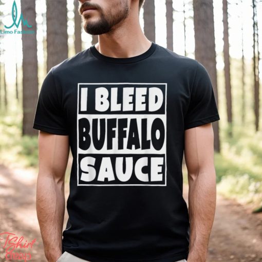 I Bleed Buffalo Sauce Shirt