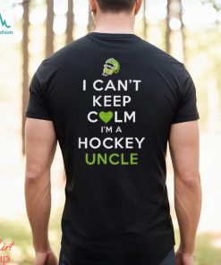 I Can’t Keep Calm I’m A Hockey Uncle Shirt