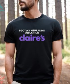 I Got My Neuralink Implant At Claire’s Shirt
