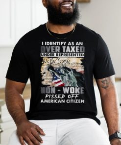 I Identify As An Over Taxed Under Represented Non Woke Pissed Off American Citizen Classic T Shirt