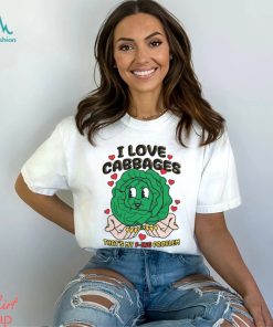 I Love Cabbages That's My F ing Problem Shirt
