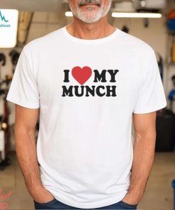 I Love My Munch T Shirt