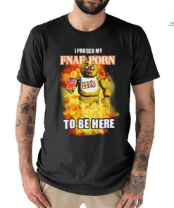 I Paused My Fnaf Porn To Be Here Mark t shirt