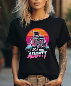 I Roll With Abbott Shirt